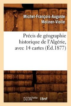 portada Précis de Géographie Historique de l'Algérie, Avec 14 Cartes, (Éd.1877) (in French)