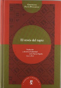 portada El Revés del Tapiz. Traducción y Discurso de Identidad en la Nueva España (Parecos y Australes) (in Spanish)