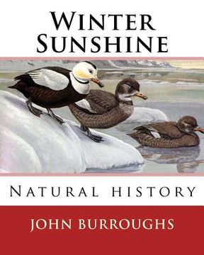 portada Winter Sunshine. By: John Burroughs: Natural history (en Inglés)