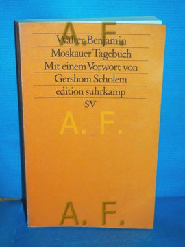 portada Moskauer Tagebuch aus d. Hs. Hrsg. U. Mit Anm. Von Gary Smith. Mit e. Vorw. Von Gershom Scholem / Edition Suhrkamp , bd. 20 (en Alemán)