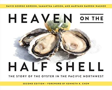 portada Heaven on the Half Shell: The Story of the Oyster in the Pacific Northwest (in English)