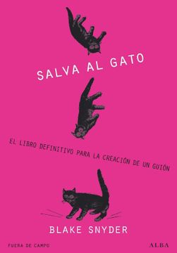 portada Salva al Gato el Libro Definitivo Para la Creacion de un Guion  (Rustica
