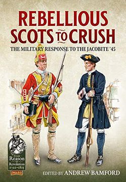 portada Rebellious Scots to Crush: The Military Response to the Jacobite '45 (in English)