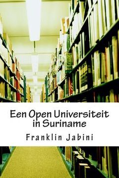 portada Een Open Universiteit in Suriname: De aanbieder van Nieuwe mogelijkheden voor vervolg onderwijs