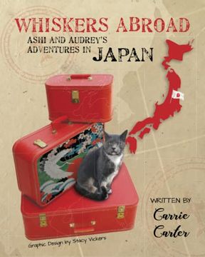 portada Whiskers Abroad: Ashi and Audrey's Adventures in Japan (en Inglés)