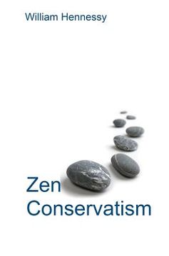 portada Zen Conservatism: Reclaim your liberty without losing your soul (en Inglés)