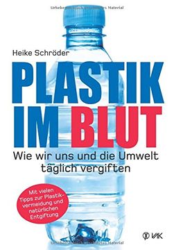 portada Plastik im Blut: Wie wir uns und die Umwelt Täglich Vergiften (in German)