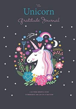 portada The Unicorn Gratitude Journal: A 52-Week Mindful Guide to Reinforce the law of Attraction (en Inglés)