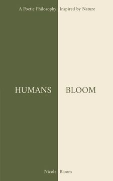 portada Humans Bloom: A Poetic Philosophy Inspired by Nature (en Inglés)