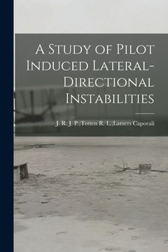 portada A Study of Pilot Induced Lateral-directional Instabilities