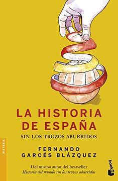 portada La Historia De España Sin Los Trozos Aburridos (Divulgación. Historia)
