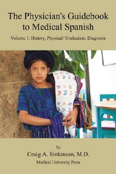 portada the physician's guid to medical spanish volume 1: history, physical / evaluation, diagnosis