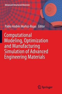 portada Computational Modeling, Optimization and Manufacturing Simulation of Advanced Engineering Materials (en Inglés)
