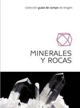 portada Minerales Y Rocas Guias De Campo De Aragon