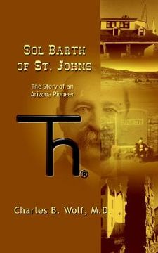 portada sol barth of st. johns: the story of an arizona pioneer (en Inglés)