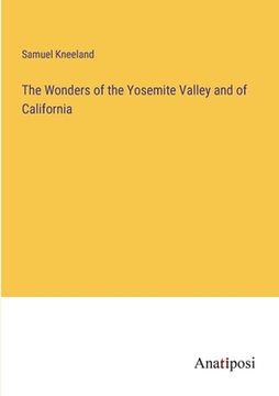 portada The Wonders of the Yosemite Valley and of California (en Inglés)