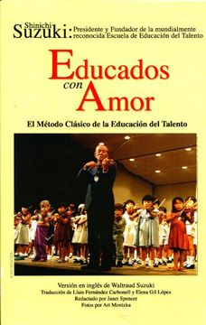 portada Educados con Amor -- el Método Clásico de la Educación del Talento: Spanish Language Edition of Nurtured by Love
