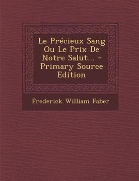 portada Le Précieux Sang Ou Le Prix De Notre Salut... (in French)