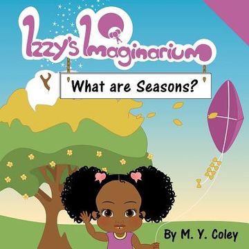 portada Izzy's Imaginarium: What are Seasons? (en Inglés)
