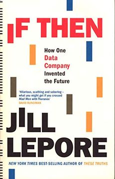 portada If Then: How one Data Company Invented the Future (en Inglés)