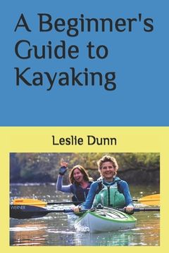 portada A Beginner's Guide to Kayaking (in English)
