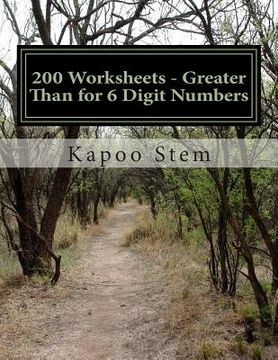 portada 200 Worksheets - Greater Than for 6 Digit Numbers: Math Practice Workbook (en Inglés)