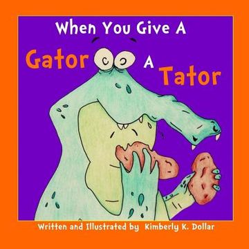 portada WhenYou Give A Gator A Tator (in English)