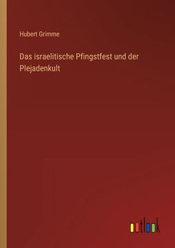 portada Das israelitische Pfingstfest und der Plejadenkult (en Alemán)