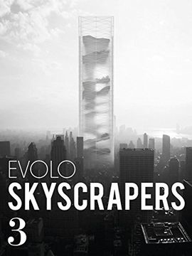portada Evolo Skyscrapers. Visionary Architecture and Urban Design - Numero 3