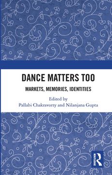 portada Dance Matters Too: Markets, Memories, Identities 