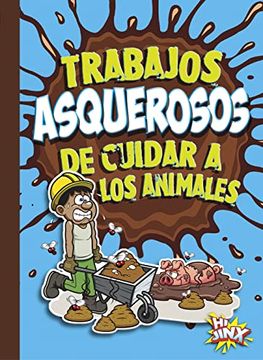 portada Trabajos Asquerosos de Cuidar a Los Animales (in English)