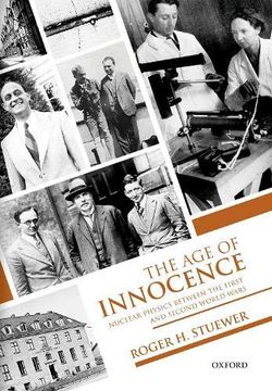 portada The age of Innocence: Nuclear Physics Between the First and Second World Wars (in English)