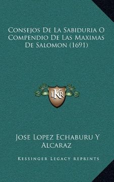 portada Consejos de la Sabiduria o Compendio de las Maximas de Salomconsejos de la Sabiduria o Compendio de las Maximas de Salomon (1691) on (1691)