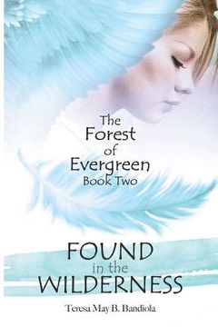 portada The Forest of Evergreen: Found in the Wilderness (en Inglés)