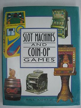 portada Slot Machines and Coin-Op Games: A Collector's Guide to One-Armed Bandits and Amusement Machines (en Inglés)
