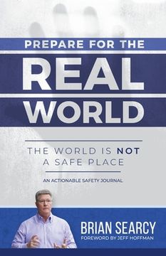 portada Prepare for the Real World: The World is not a Safe Place (en Inglés)