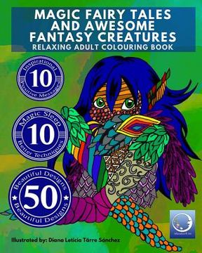 portada RELAXING Adult Colouring Book: MAGIC FAIRY TALES and AWESOME FANTASY CREATURES (en Inglés)