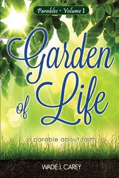 portada Garden of Life: a parable about faith (in English)