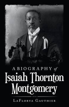 portada A Biography of Isaiah Thornton Montgomery (in English)