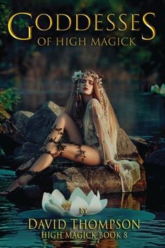 portada Goddesses of High Magik: Four Powerful Goddesses to Help Reshape Your Life (en Inglés)
