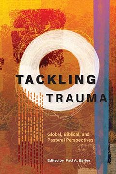 portada Tackling Trauma: Global, Biblical, and Pastoral Perspectives (en Inglés)