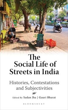 portada The Social Life of Streets in India: Histories, Contestations and Subjectivities (en Inglés)