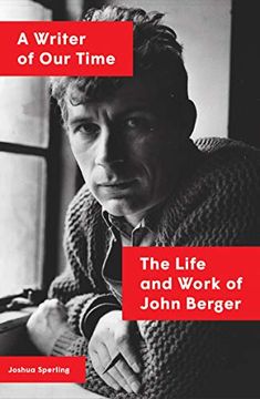 portada A Writer of our Time: The Life and Work of John Berger 