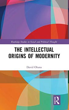 portada The Intellectual Origins of Modernity (Routledge Studies in Social and Political Thought) (en Inglés)