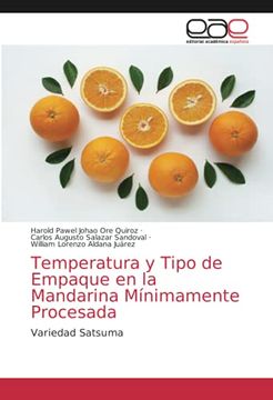 portada Temperatura y Tipo de Empaque en la Mandarina Mínimamente Procesada: Variedad Satsuma (in Spanish)
