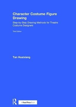 portada Character Costume Figure Drawing: Step-By-Step Drawing Methods for Theatre Costume Designers (in English)