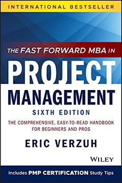 portada The Fast Forward mba in Project Management: The Comprehensive, Easy-To-Read Handbook for Beginners and Pros (Fast Forward mba Series) (en Inglés)