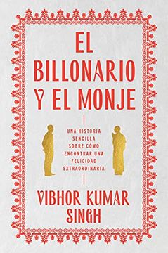 portada Billionaire and the Monk, the el Billionario y el Monje: Una Historia Sencilla Sobre Cómo Encontrar una Felicidad Extraordiaria