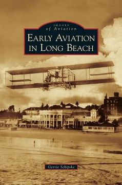 portada Early Aviation in Long Beach (en Inglés)