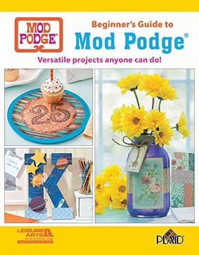 portada Beginner's Guide to Mod Podge: Versatile Projects Anyone Can Do!